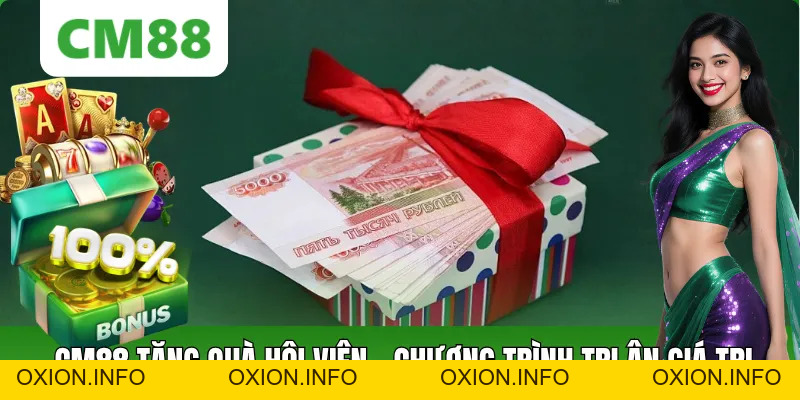CM88 Tặng Quà Hội Viên: Chương Trình Tri Ân Và Quyền Lợi - OXION.INFO